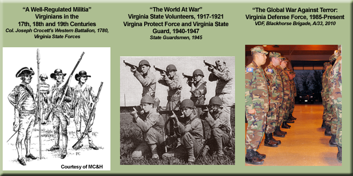 photos of 17th, 18th and 19th century militia. Photo of WWII era Virginia State Guardsmen. Photo of VDF Blackhorse A/33 soliders.